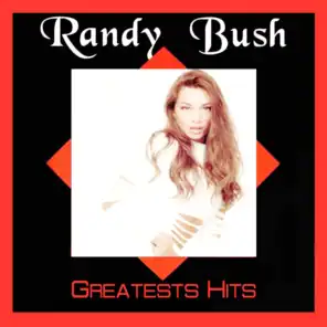 Randy Bush Greatests Hits