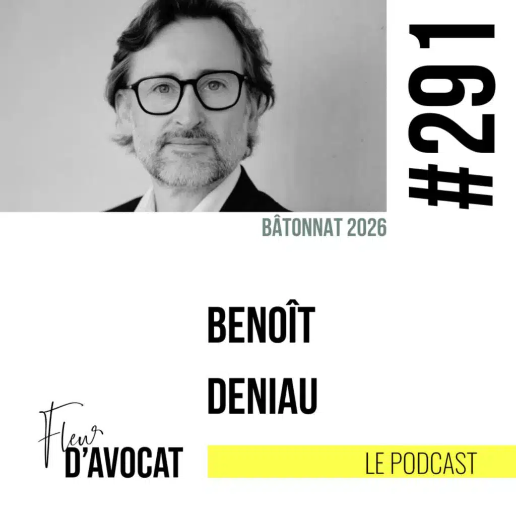 #291 - Benoît Deniau : “Les avocats n’ont plus le monopole de leur activité.”