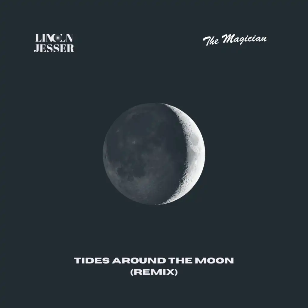 Tides Around The Moon (The Magician Remix)