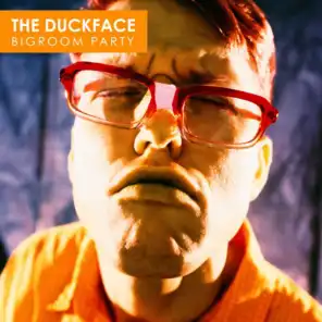 The Duckface - Bigroom Party