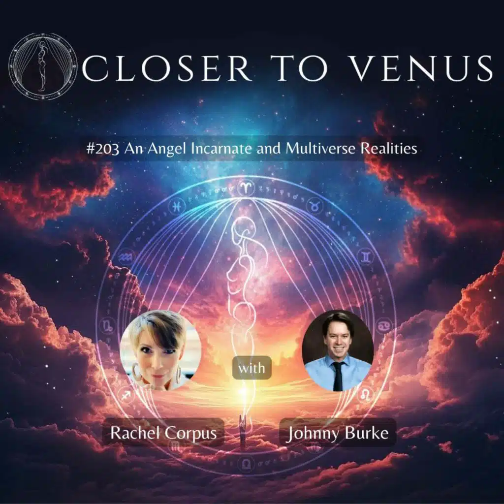 An Angel Incarnate and Multiverse Realities with Rachel Corpus