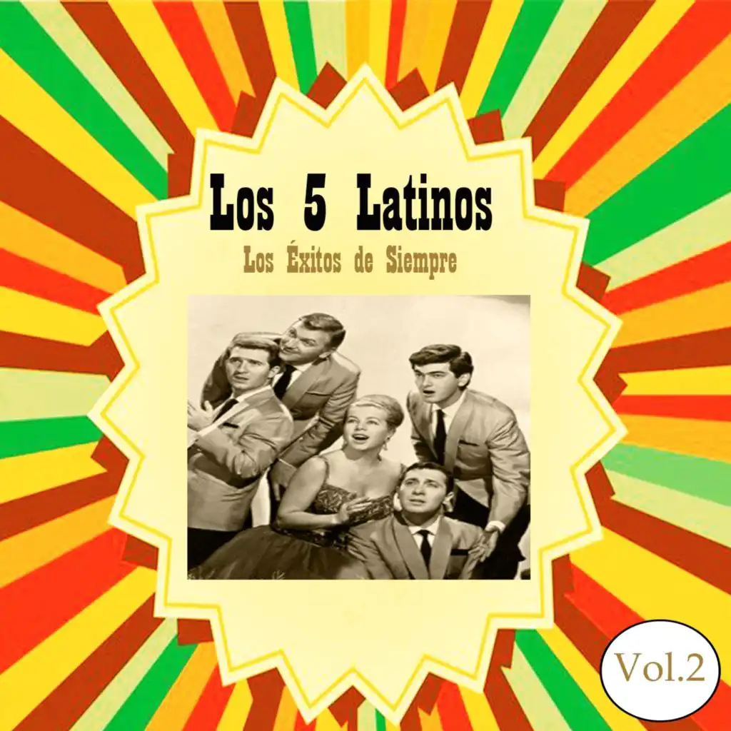 Los 5 Latinos - Los Éxitos de Siempre, Vol. 2