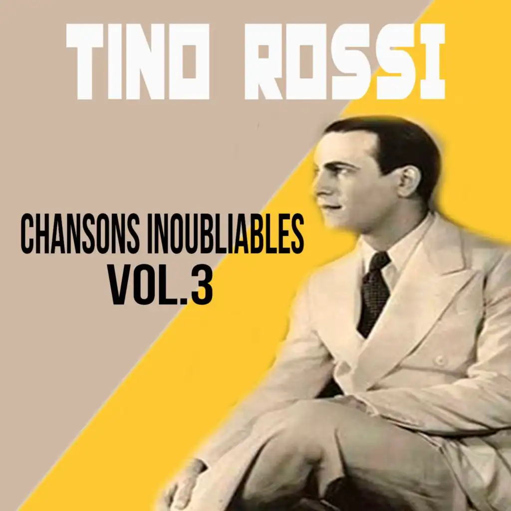 Tino Rossi - Chansons Inoubliables, Vol. 3