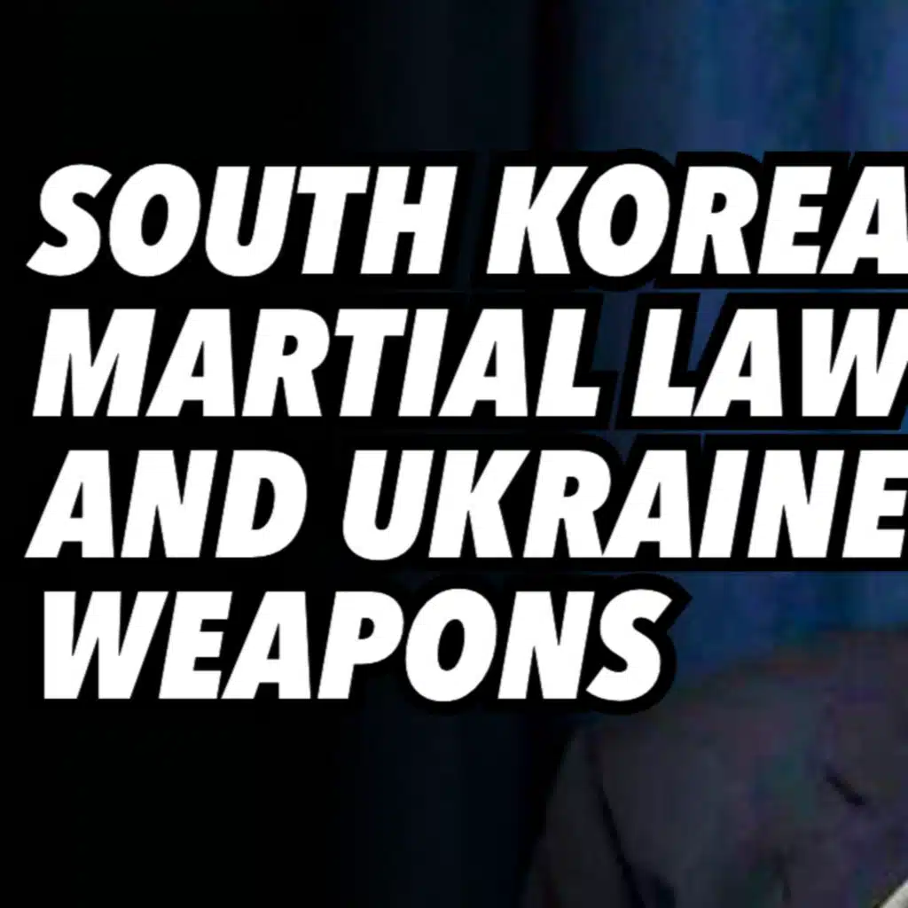 South Korea martial law and Ukraine weapons