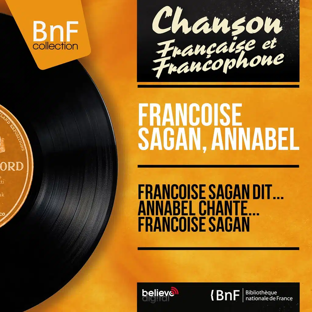 Françoise Sagan dit... Annabel chante... Françoise Sagan (Mono Version)