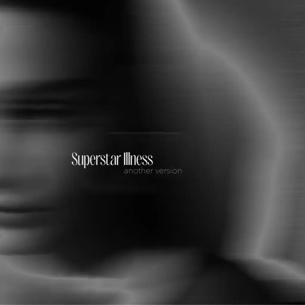 Superstar Illness (Another Version)