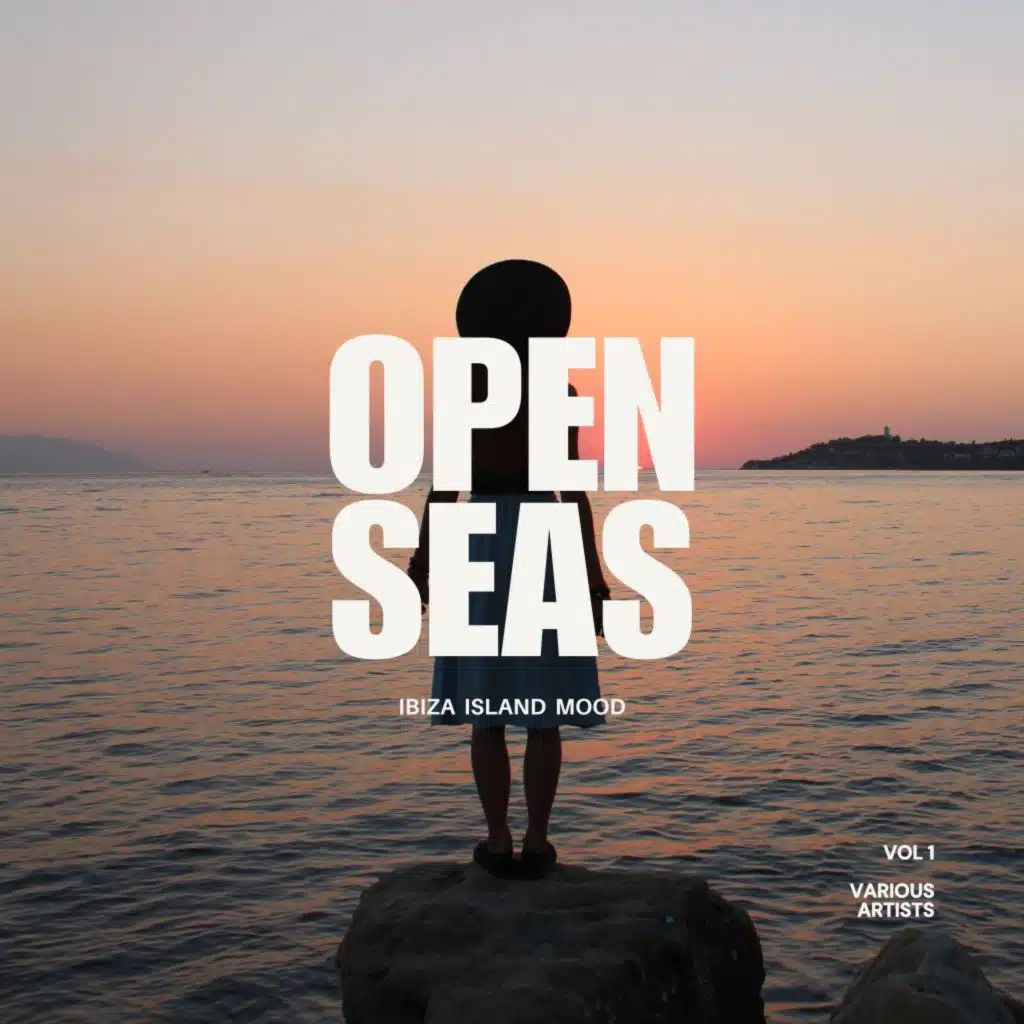 Open Seas (Ibiza Island Mood), Vol. 1