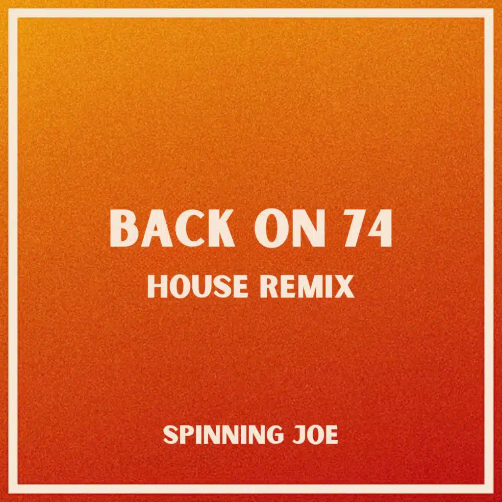 Back on 74 (House Remix)