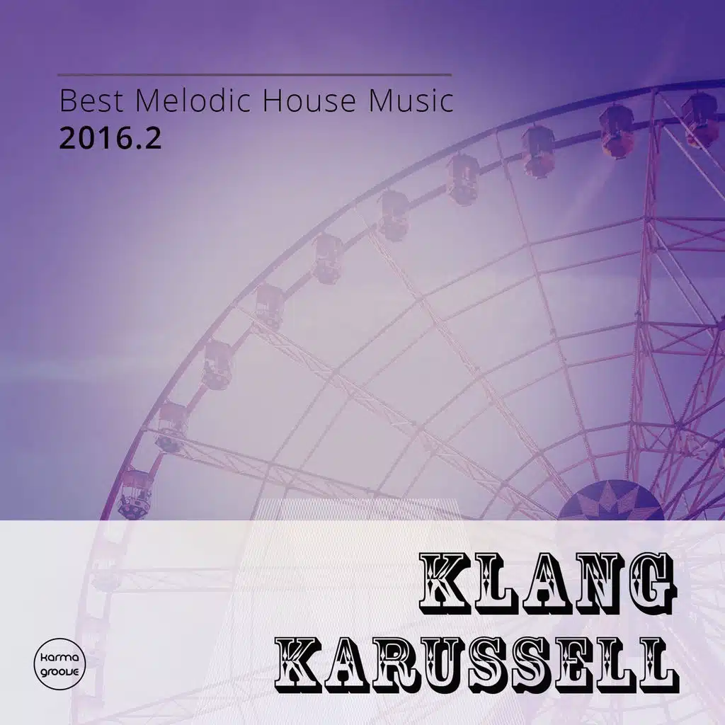 Klang Karussell, Vol. 5 (Best Melodic House Music 2016.2)
