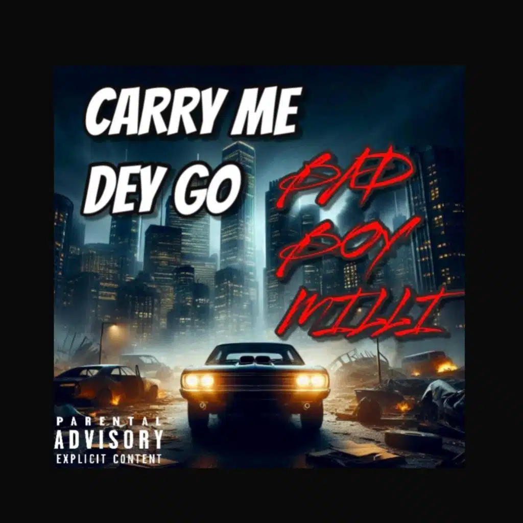 Carry me dey go