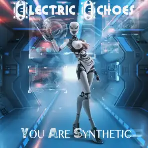 You Are Synthetic (Where Is the Love?)
