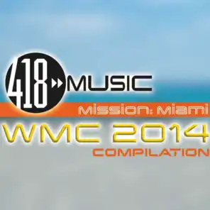 418 Music Mission: Miami (WMC 2014 Compilation)