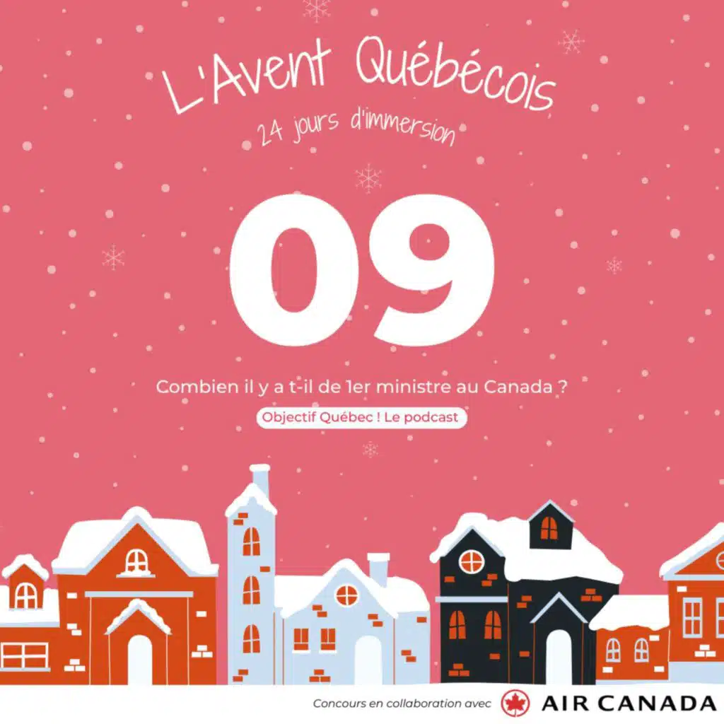 L'Avent Québécois #09 : Combien il y a t-il de 1er ministre au Canada ?