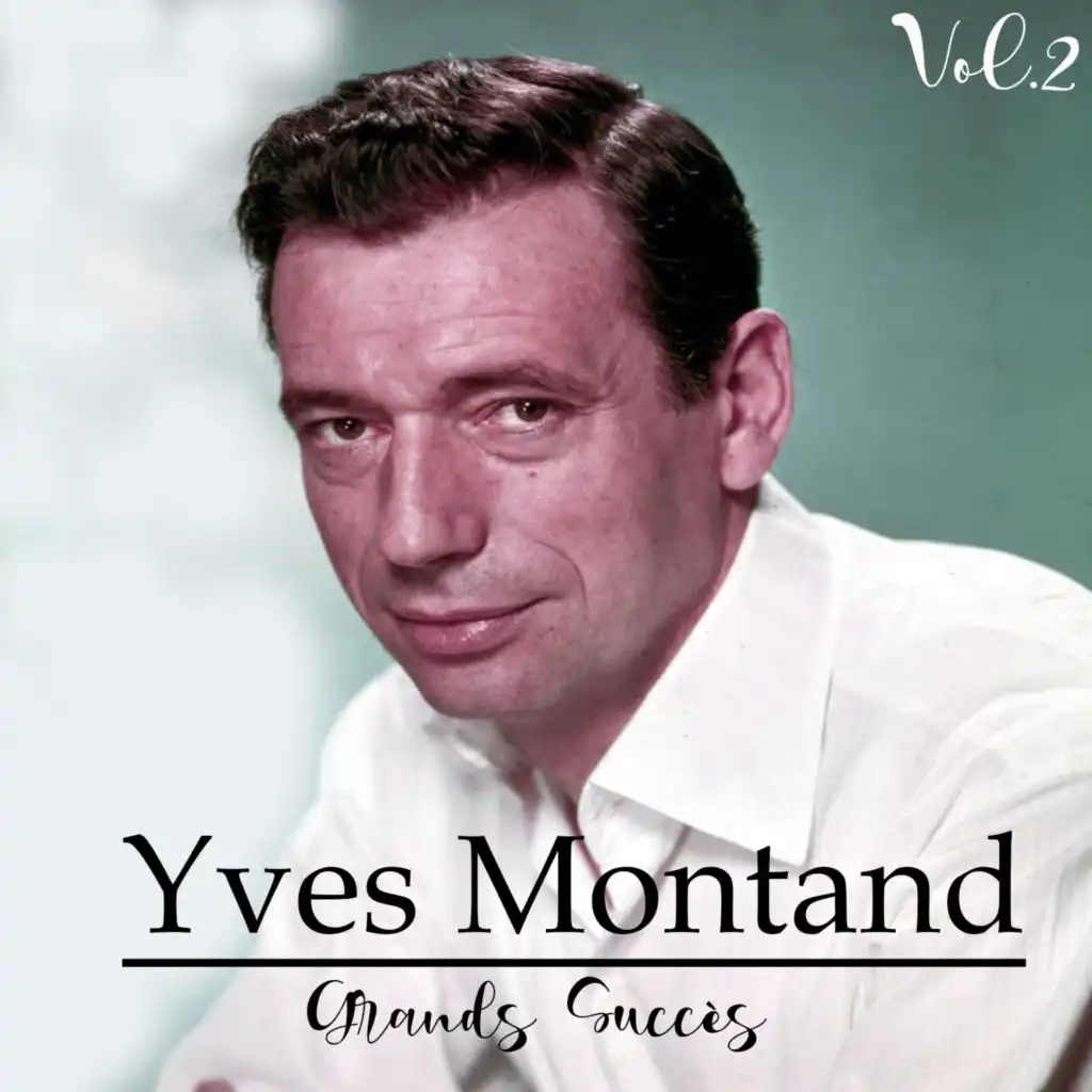 Yves Montand - Grands Succès, Vol. 2