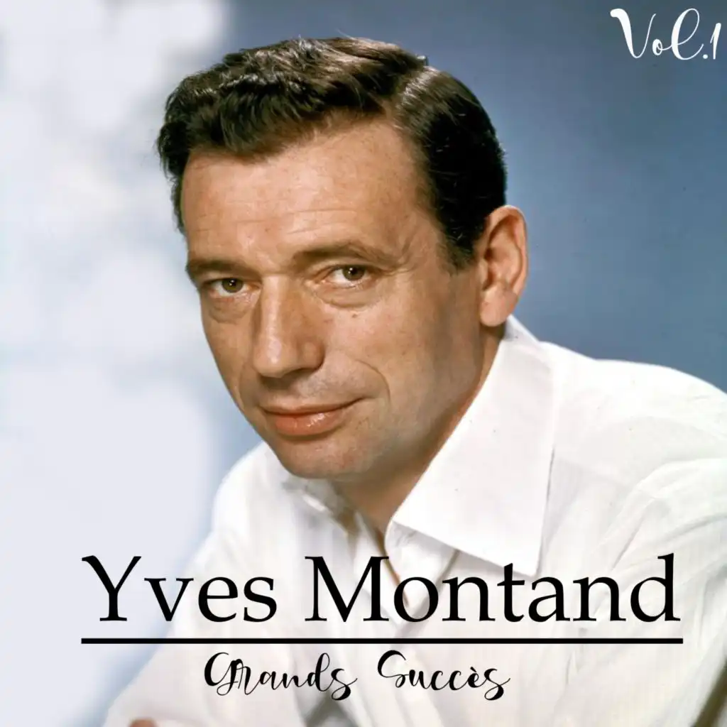 Yves Montand - Grands Succès, Vol. 1