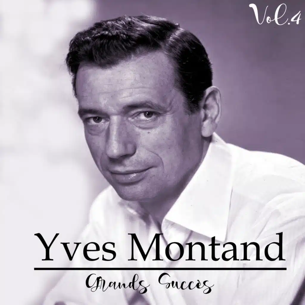 Yves Montand - Grands Succès, Vol. 4