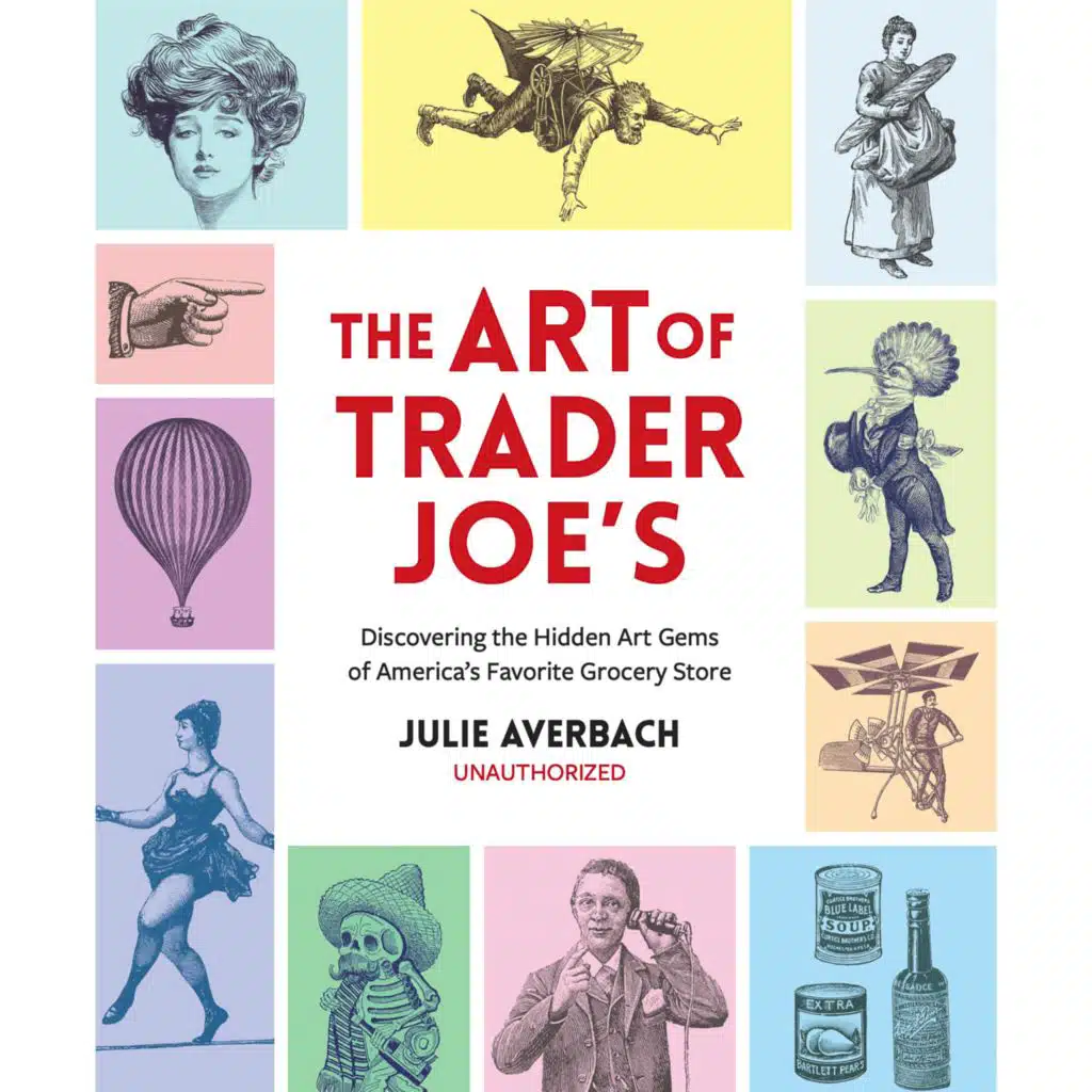 Julie Averbach | The Art of Trader Joe's