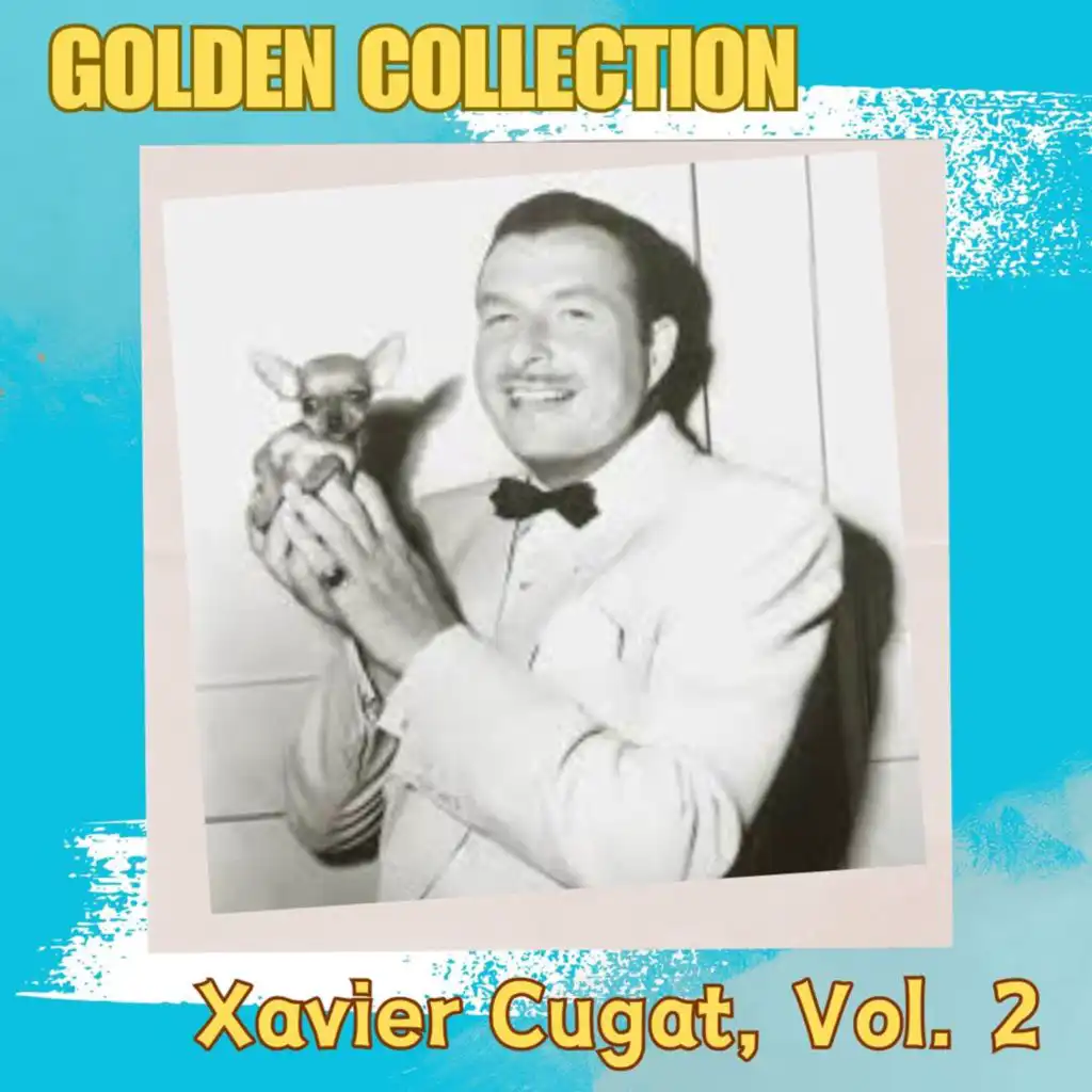 Xavier Cugat, Vol. 2 - Golden Collection