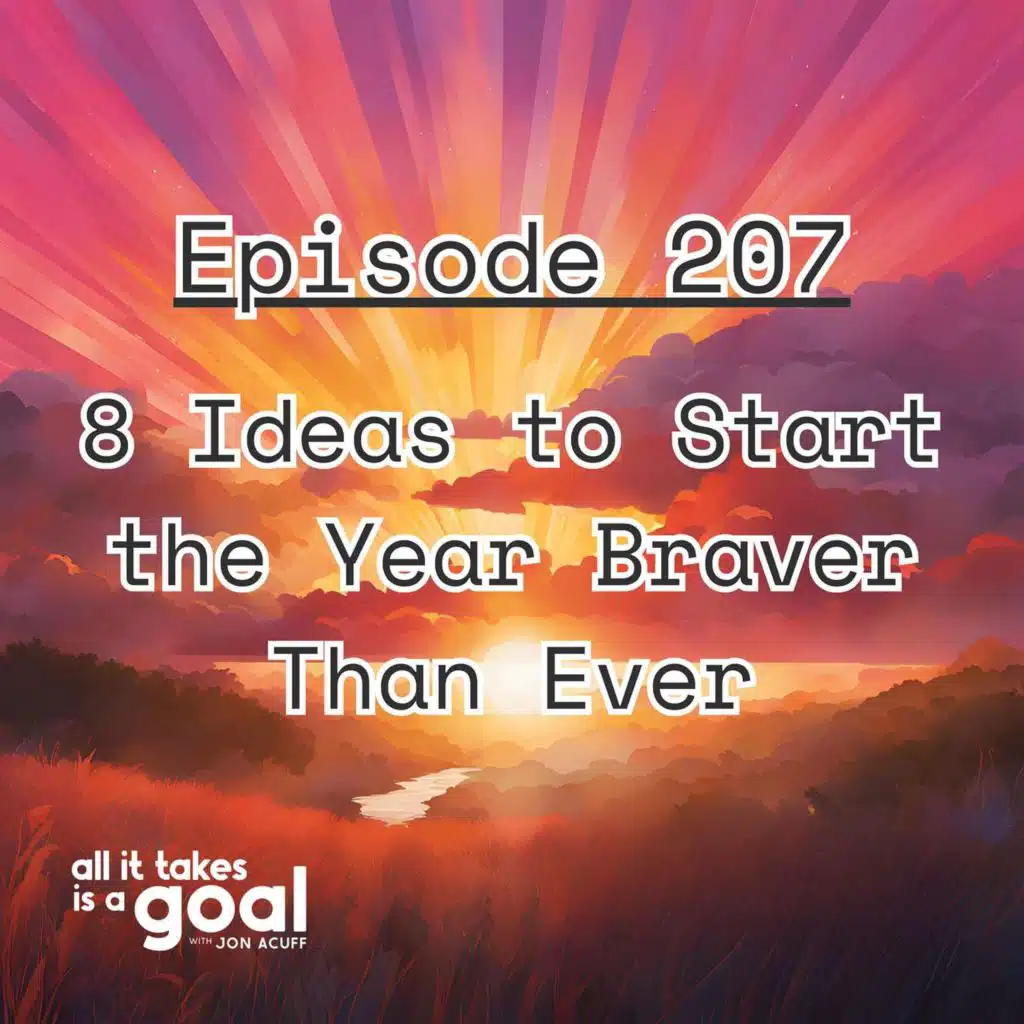 ATG 207: 8 Ideas to Start the Year Braver Than Ever