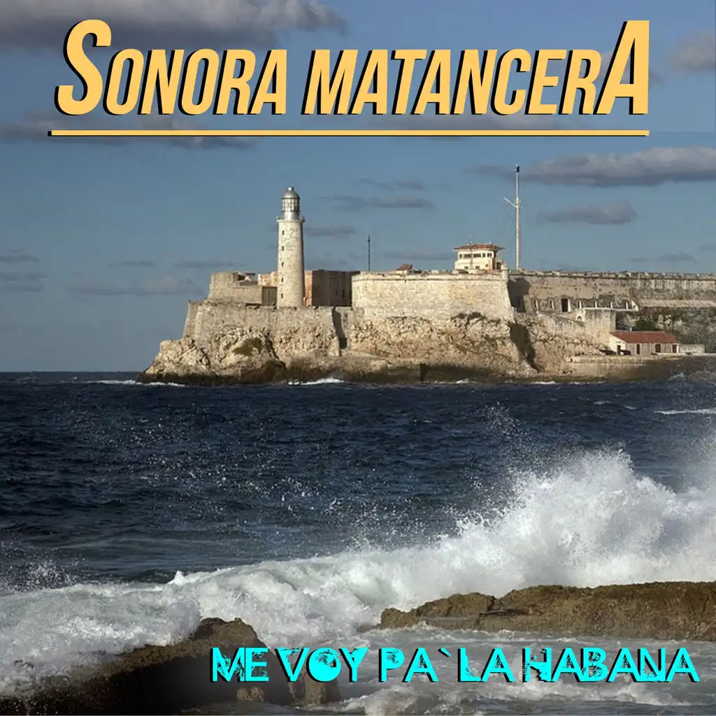 Me Voy Pa' La Habana (La Sonora Matancera)