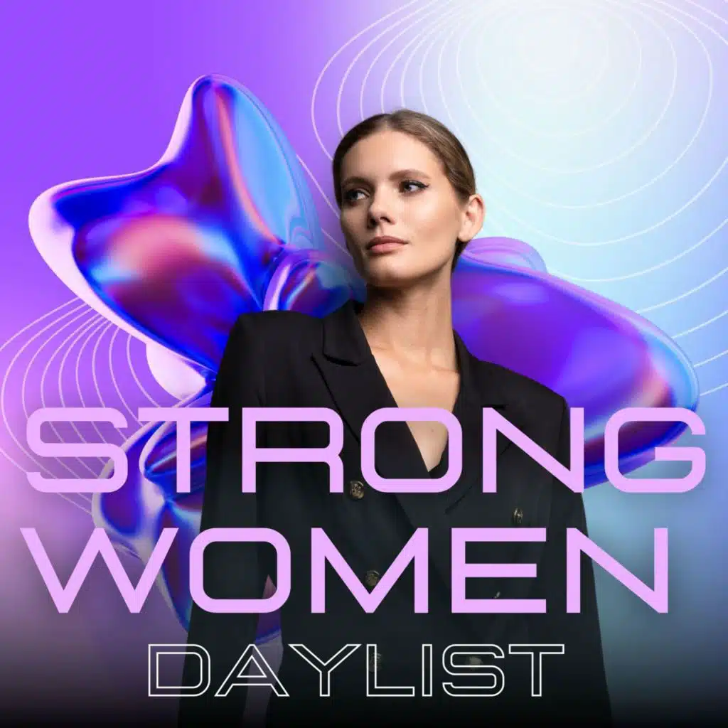 Strong Women - Daylist