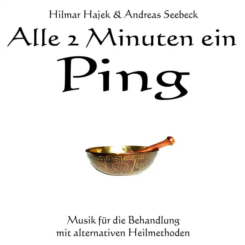 Alle 2 Minuten ein Ping (Musik für die Behandlung mit alternativen Heilmethoden)