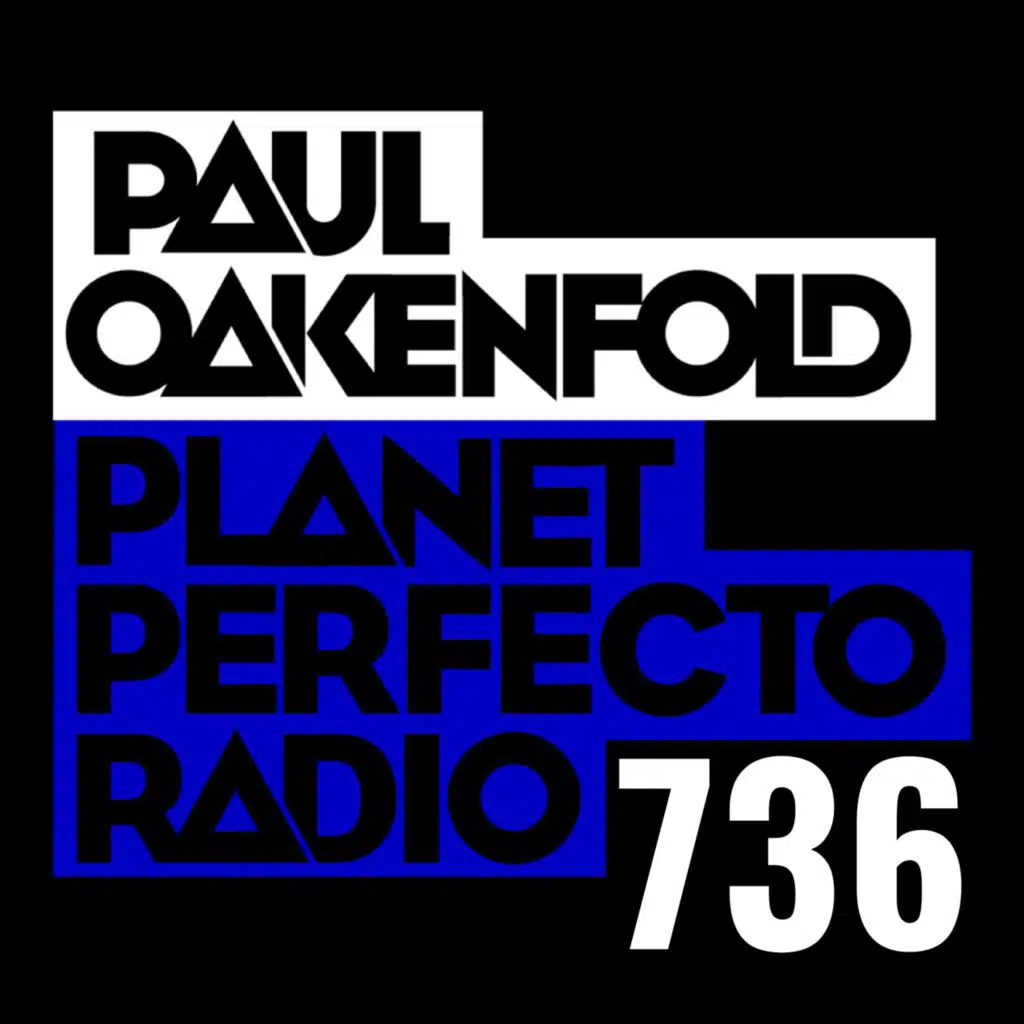 Planet Perfecto Podcast 736 ft. Paul Oakenfold