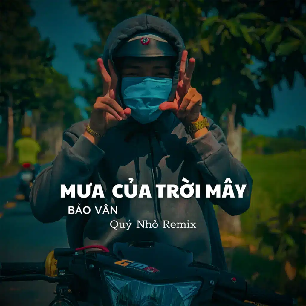 Mưa Của Trời Mây (Quý Nhỏ Remix)