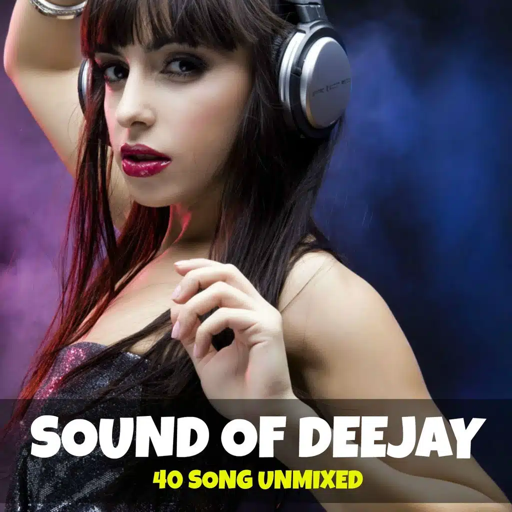 Sound of Deejay (40 Song Unmixed)