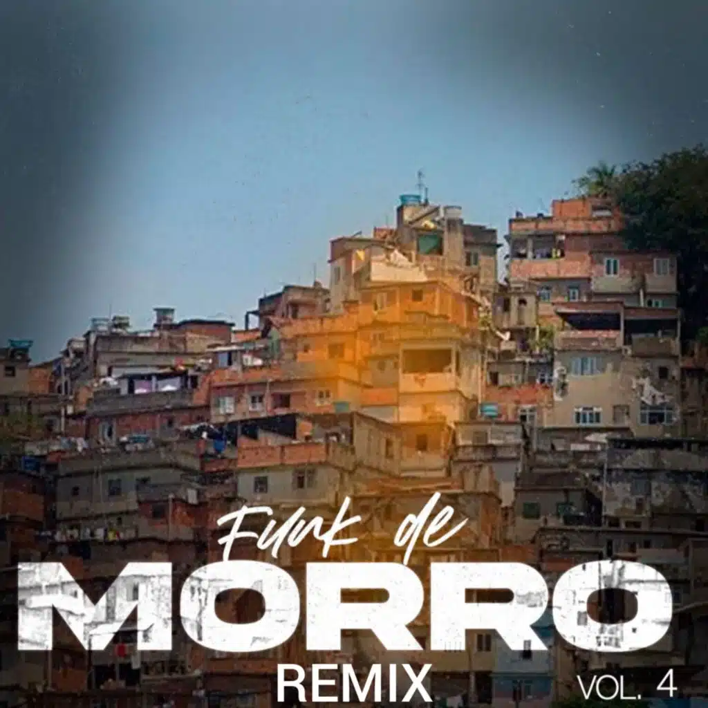Funk De Morro Vol. 4 Remix