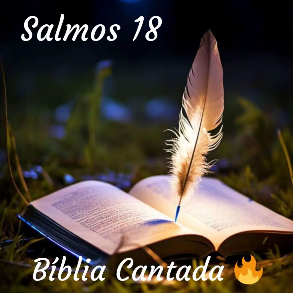 Salmos 18 Bíblia Cantada