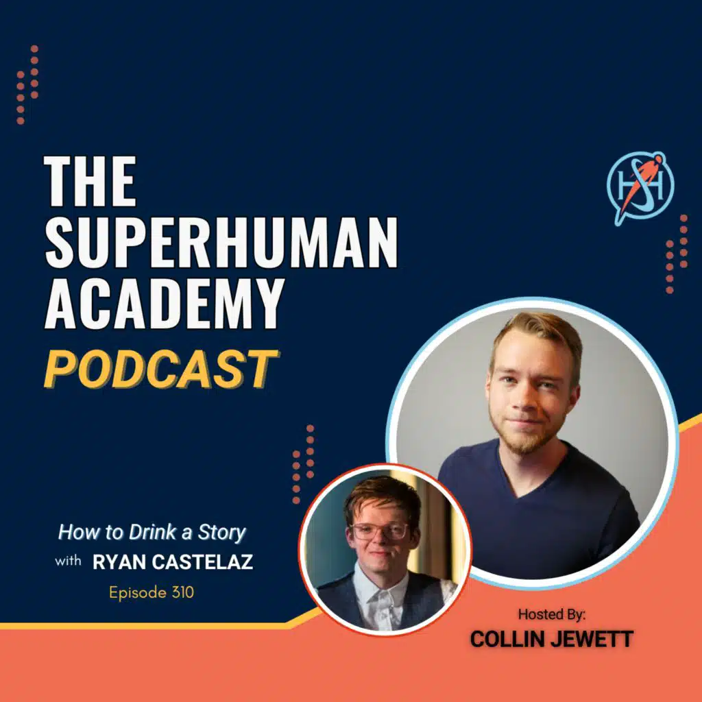 Ep. 310: How to Drink a Story W/ Ryan Castelaz