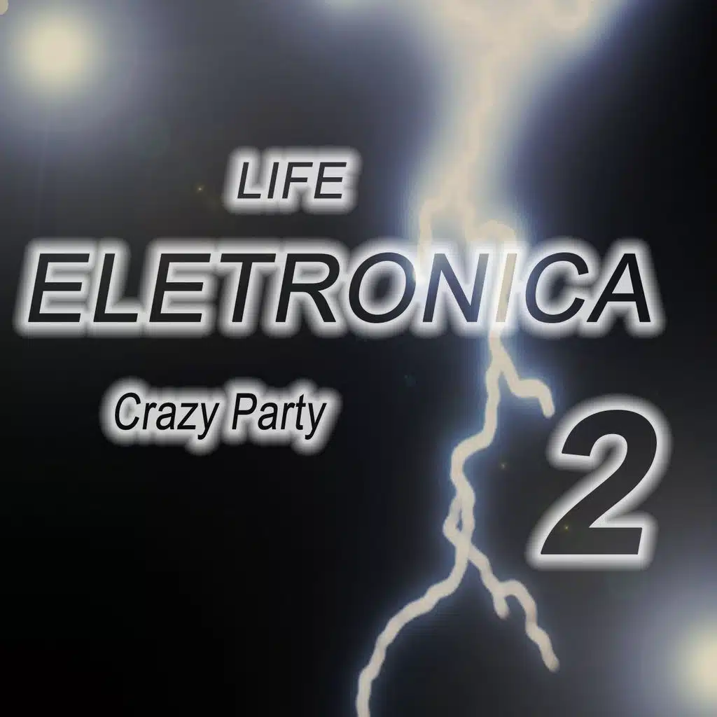 Life eletronica, Vol. 2 (Crazy Party)