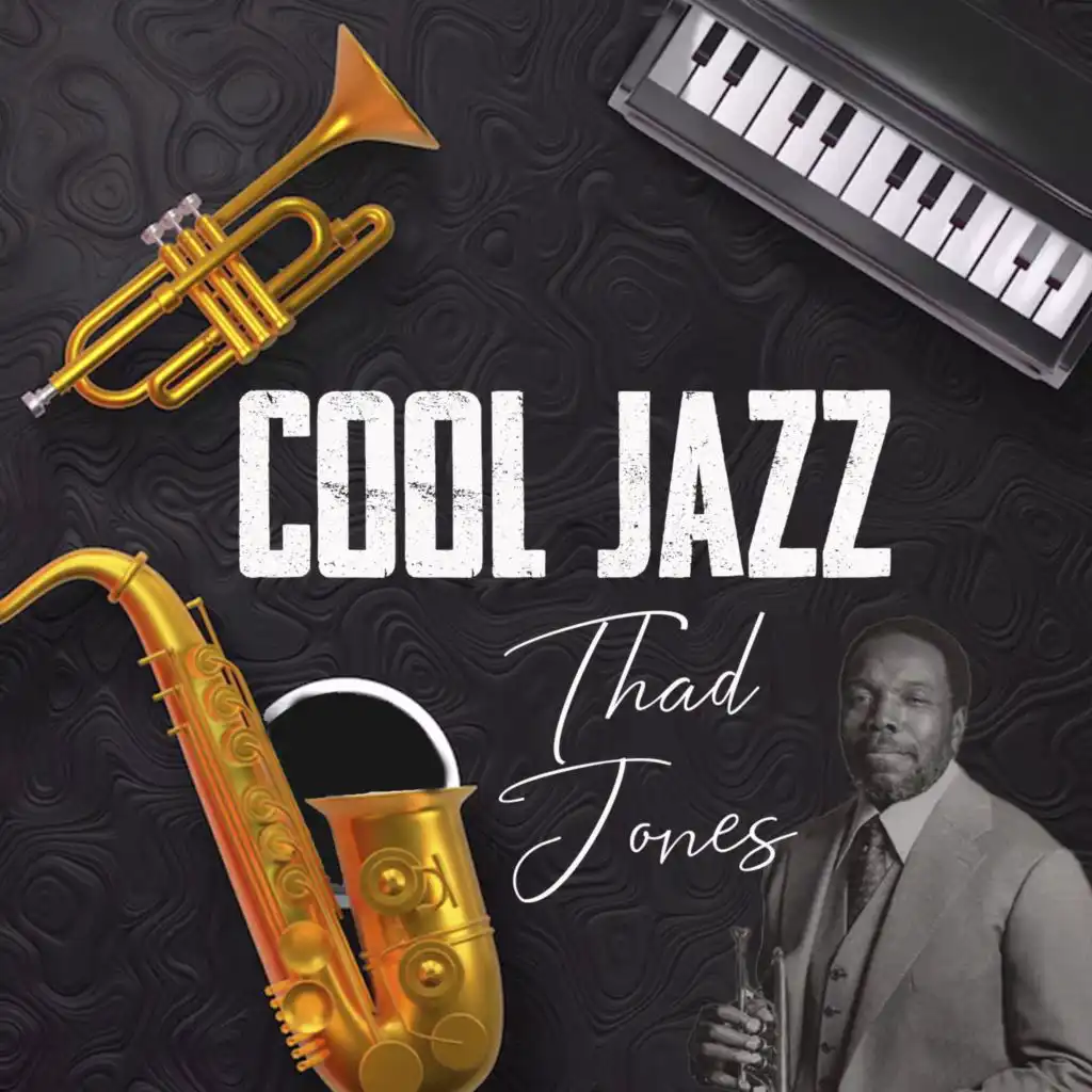 Cool Jazz, Thad Jones