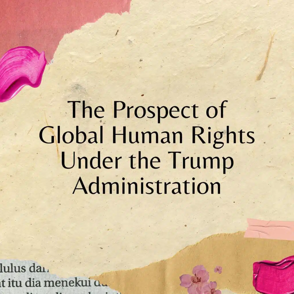 The Prospect of Global Human Rights Under the Trump Administration