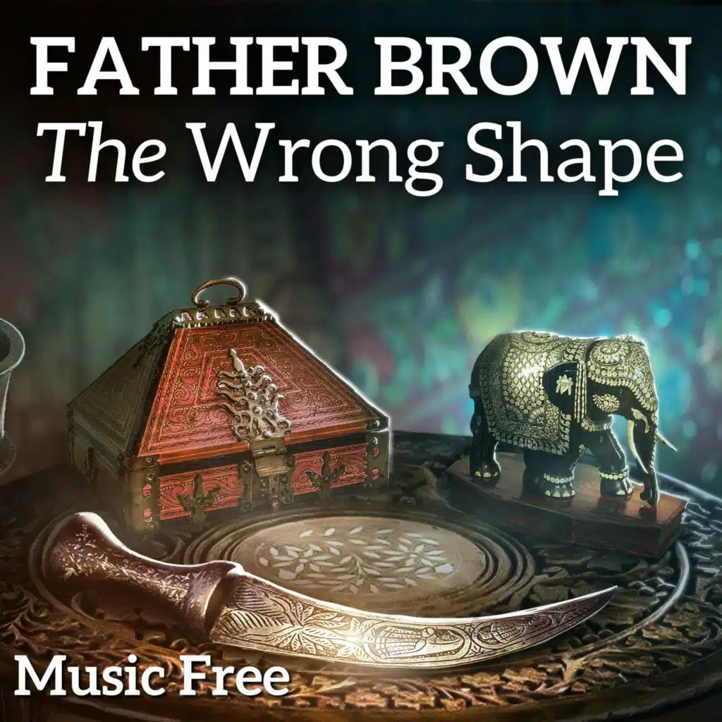 Father Brown and The Wrong Shape by G.K. Chesterton - Music Free