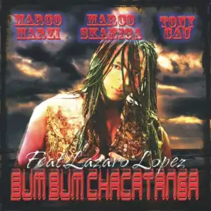 Bum Bum Chacatanga (Main Radio) [ft. Lazaro Lopez]