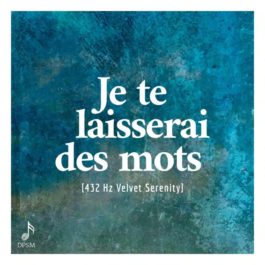 Je te laisserai des mots [432 Hz Velvet Serenity] (Soft Piano Version)