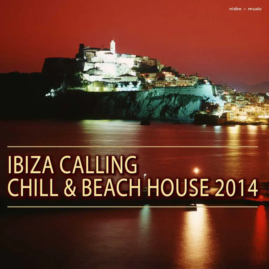 Ibiza Calling Chill & Beach House 2014