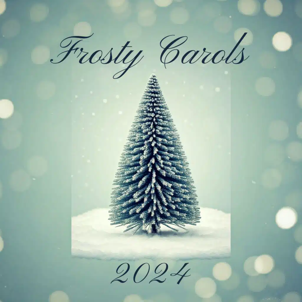 Frosty Carols 2024: Christmas Season, Snowy Moments, Heartwarming Melodies
