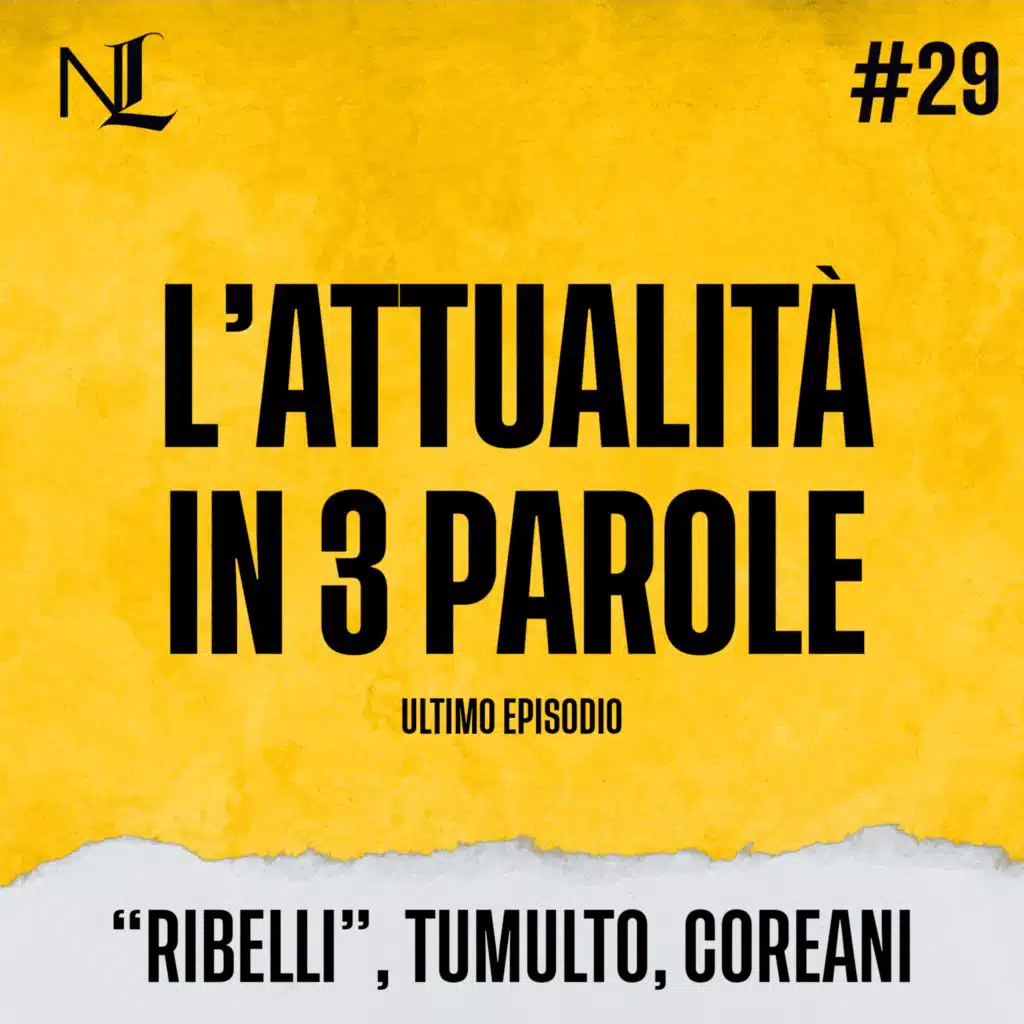 L’Attualità in tre parole #29: "Ribelli", Tumulto, Coreani (ULTIMO EPISODIO)