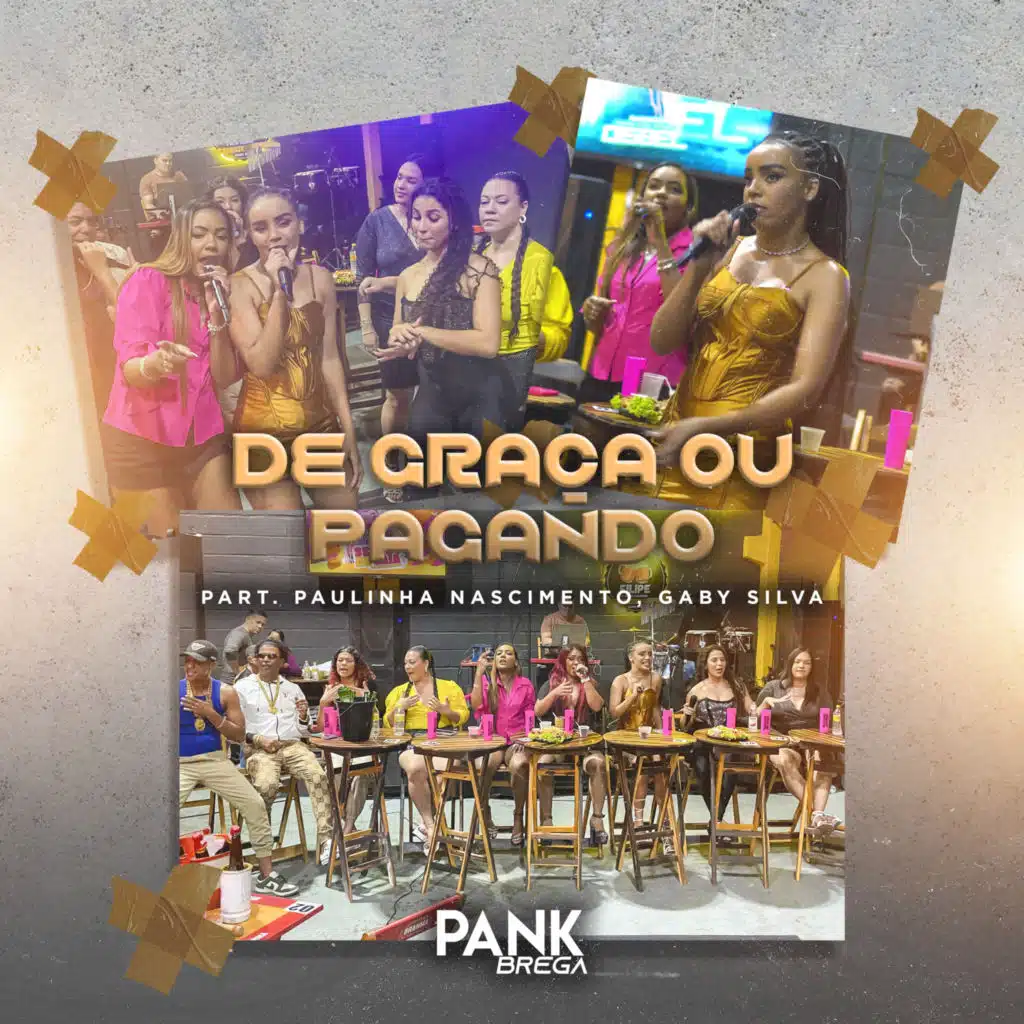 De Graça ou Pagando (feat. Paulinha Nascimento & Gaby Silva)