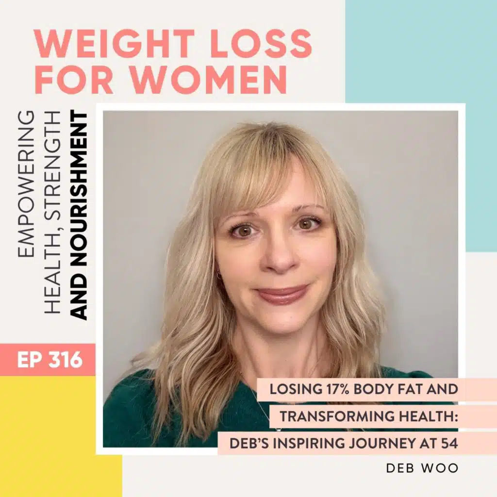 #316 - Losing 17% Body Fat and Transforming Her Health: Deb’s Inspiring Journey at 54