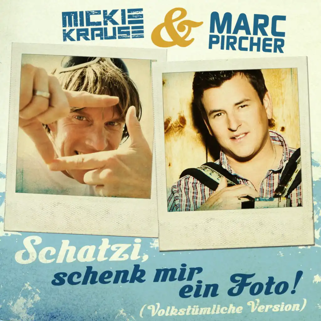 Schatzi, schenk mir ein Foto (Volkstümliche Version) [feat. Marc Pircher]