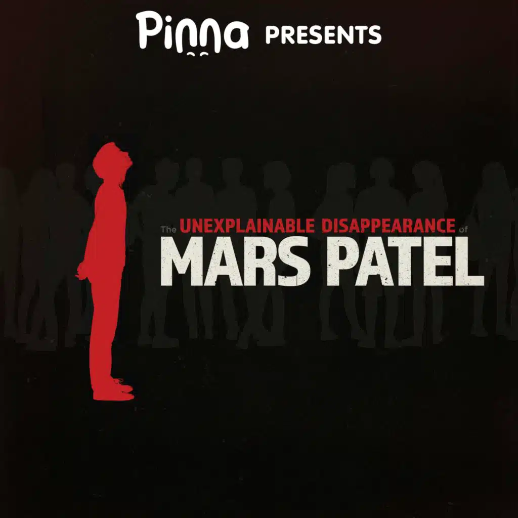 The Unexplainable Disappearance of Mars Patel: Code Red