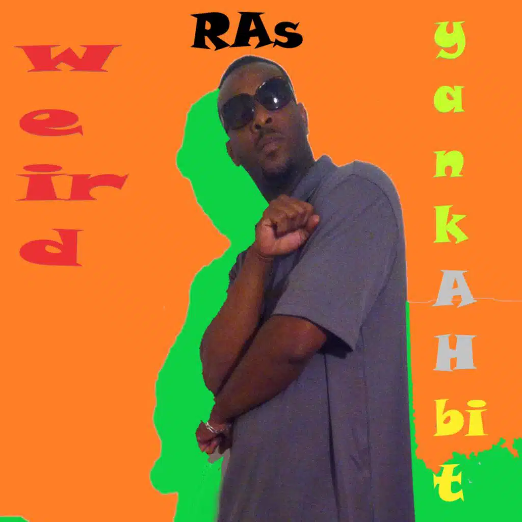 WEIRD RAs YANKABITCH Pt. 1.5