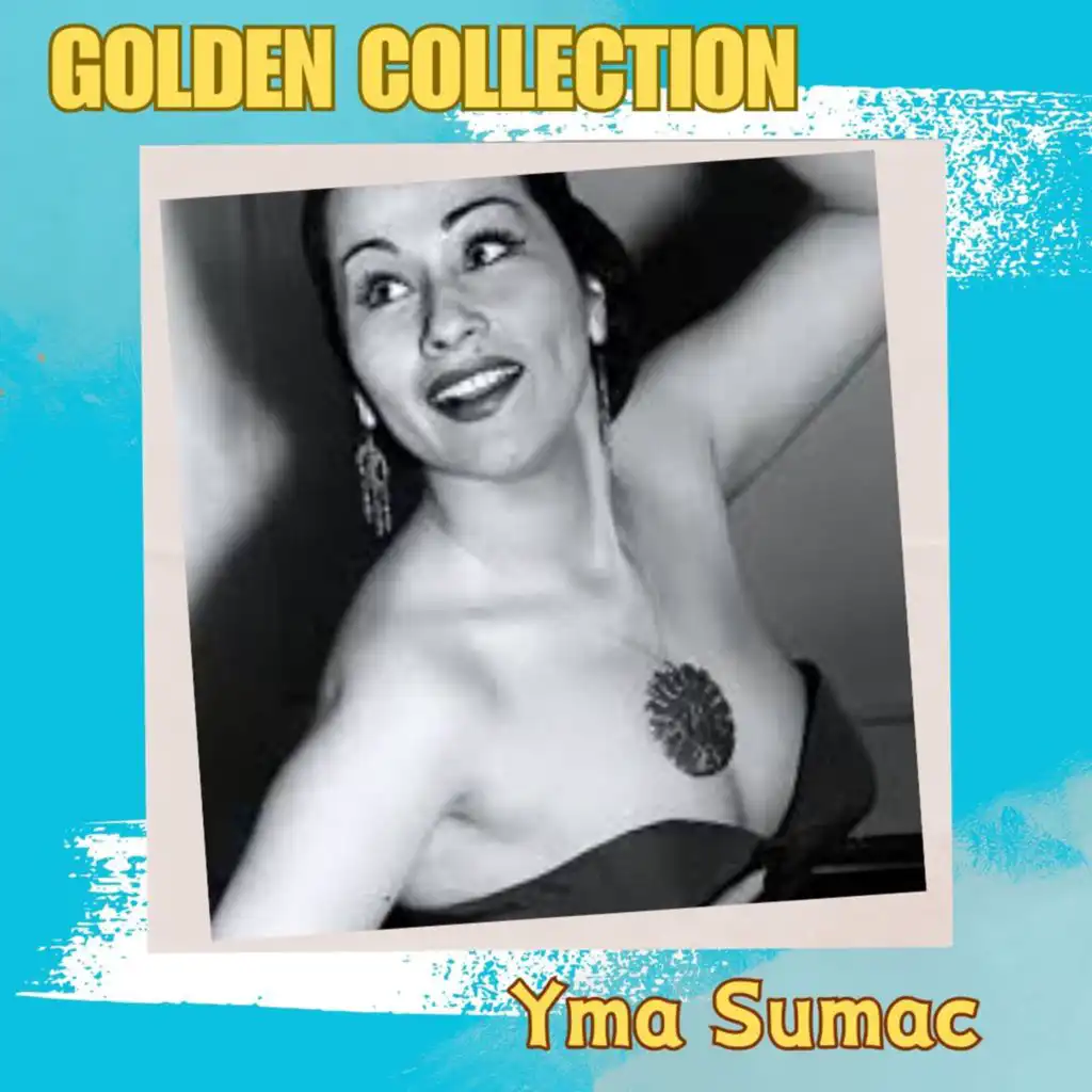 Yma Sumac - Golden Collection