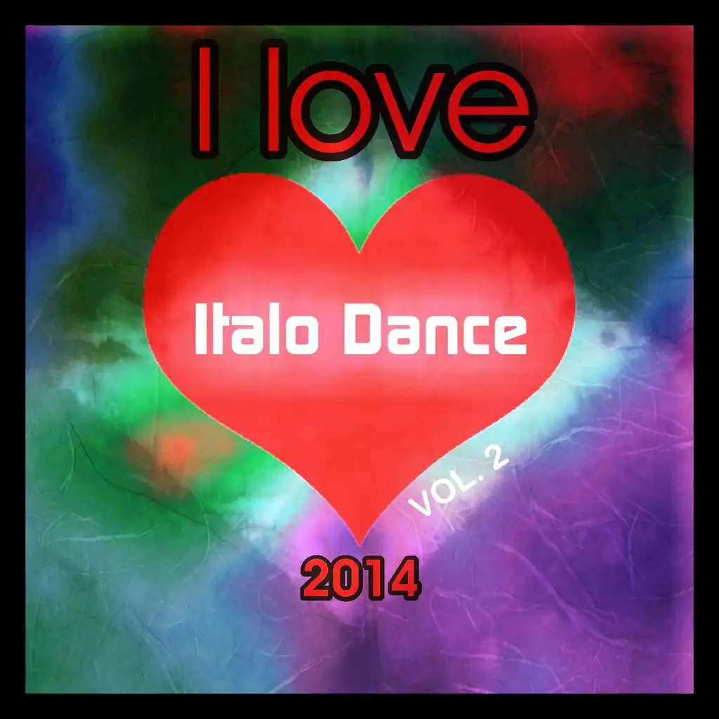 I love Italo Dance 2014, Vol. 2 (Top 20 Italodance Techno Disco Classic Hits)