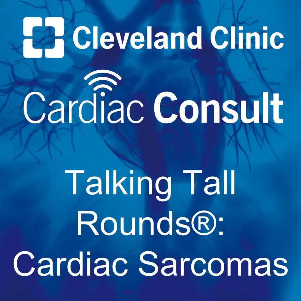Talking Tall Rounds®: Cardiac Sarcomas