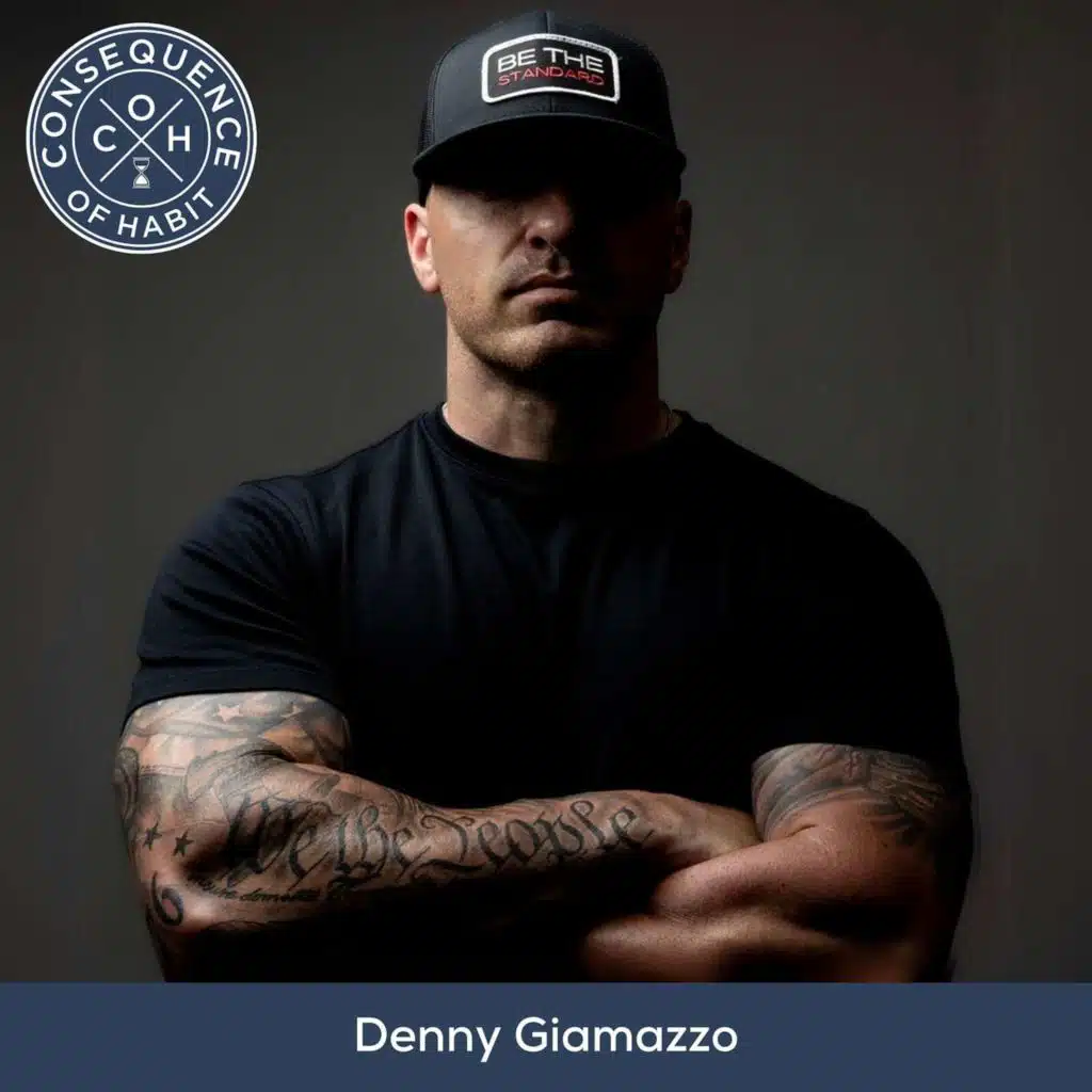 Building the Standard: Denny Giamazzo on Cultivating Habits and Mindset for a Better Life